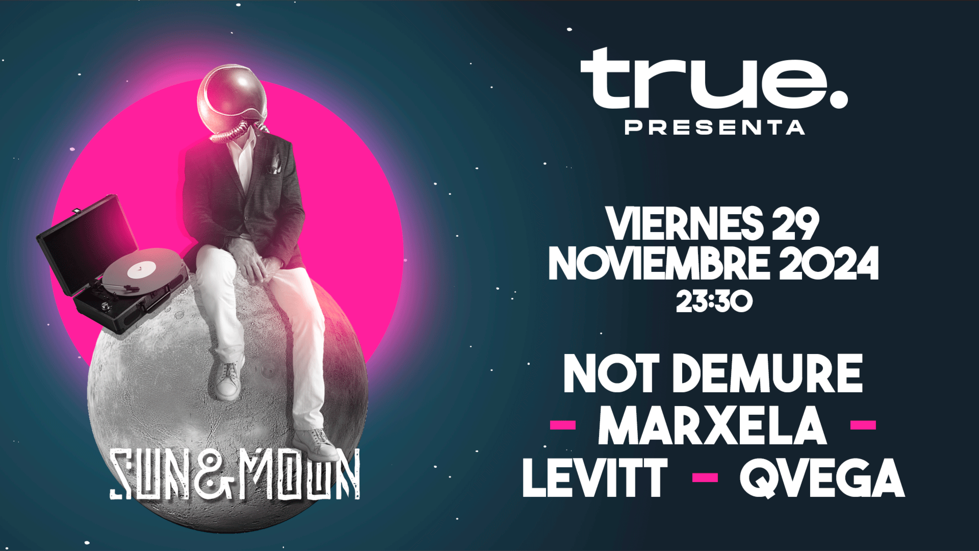 TRUE CLUB PRESENTA SUN & MOON EVENTS W/ NOT DEMURE, MARXELA, LEVITT Y QVEGA image
