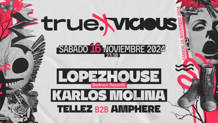 Cover for event: TRUE CLUB PRESENTA VICIOUS NIGHT W/ LOPEZHOUSE, KARLOS MOLINA, TELLEZ B2B AMPHERE