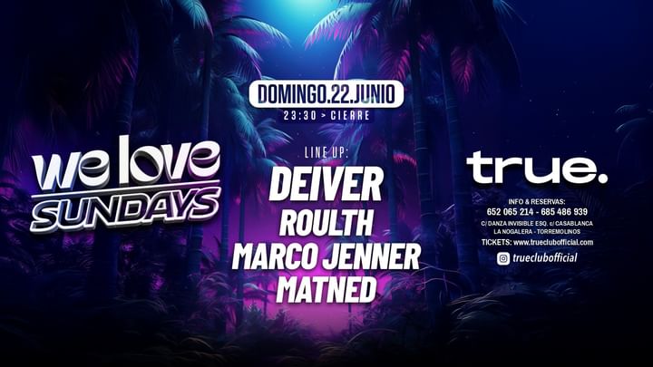 Cover for event: TRUE CLUB PRESENTA WE LOVE SUNDAYS W/ DEIVER, ROULTH, MARCO JENNER Y MATNED