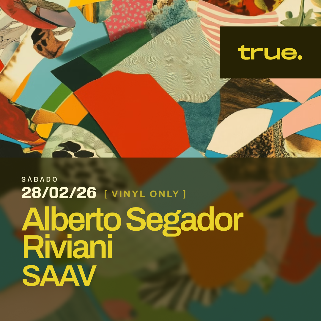 TRUE CLUB PRESENTS ALBERTO SEGADOR, RIVIANI & SAAV