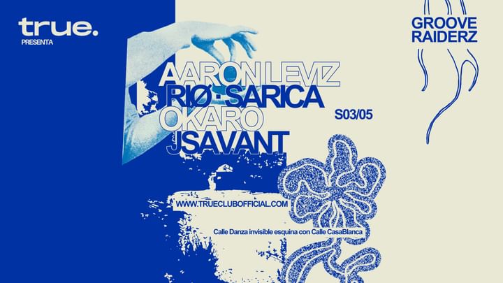 Cover for event: TRUE PRESENTA GROOVE RIDERZ W/ AARON LEVIZ, RIØ, SARICA, OKARO Y JSAVANT