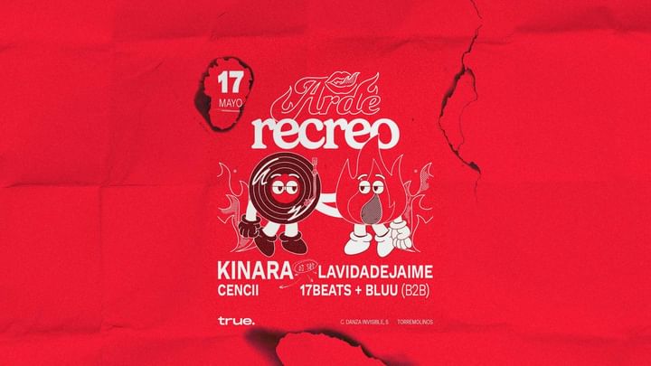 Cover for event: TRUE PRESENTA RECREO & ARDE CON KINARA, LAVIDADEJAIME, CENCII, 17BEATS Y BLUU