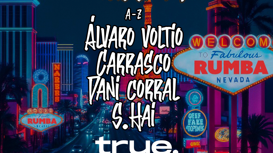 TRUE PRESENTA RUMBA: ÁLVARO VOLTIO, CARRASCO, DANI CORRAL, S. HAI image