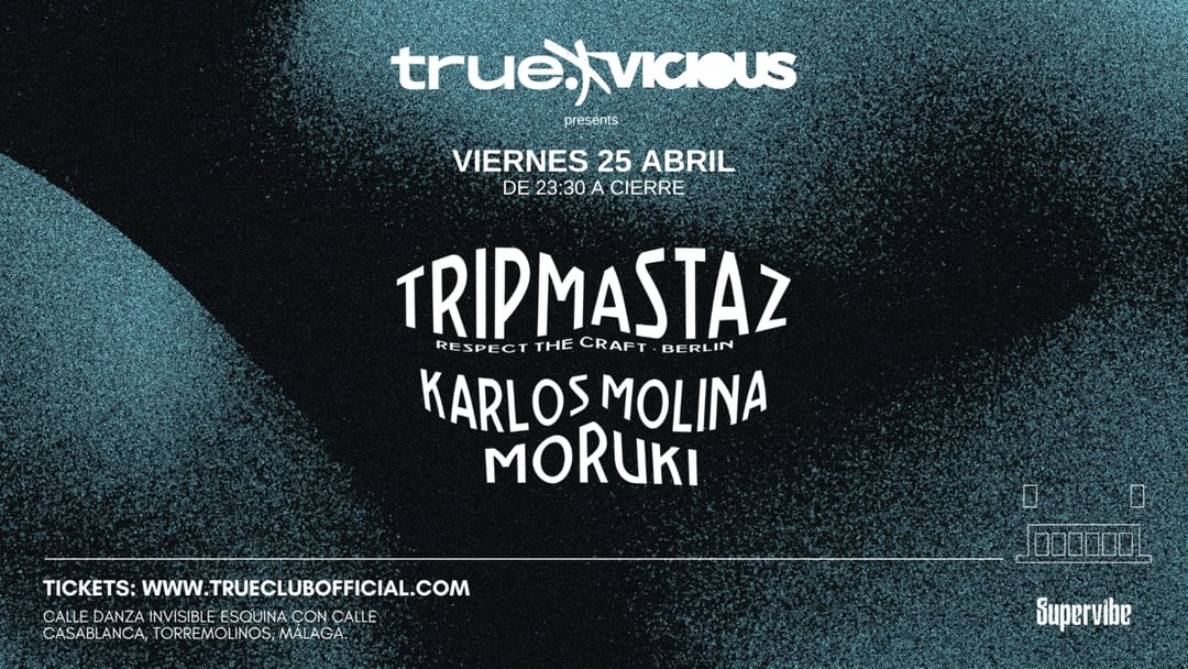 TRUE X VICIOUS CON TRIPMASTAZ, KARLOS MOLINA Y MORUKI-Eventplakat