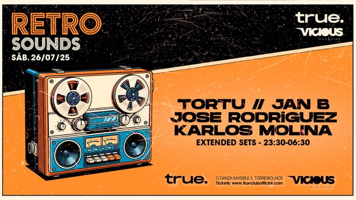 Cover for event: TRUE X VICIOUS - RETRO SOUNDS CON TORTU, JAN B, JOSÉ RODRÍGUEZ Y KARLOS MOLINA