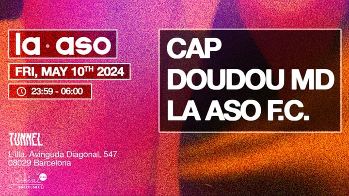 Cover for event: Tunnel pres. LA ASO: Cap, Doudou MD, LA ASO F.C.