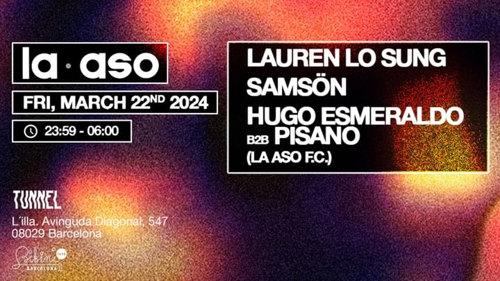 Cover for event: Tunnel pres. LA ASO: Lauren Lo Sung, Samsön, Hugo Esmeraldo b2b Pisano (LA ASO F.C)