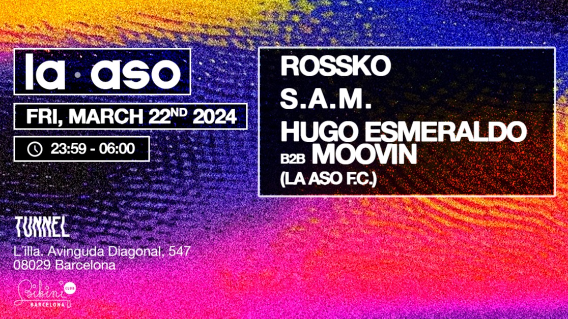 Tunnel pres. LA ASO: ROSSKO, S.A.M, Hugo Esmeraldo b2b Moovin (LA ASO F.C) image