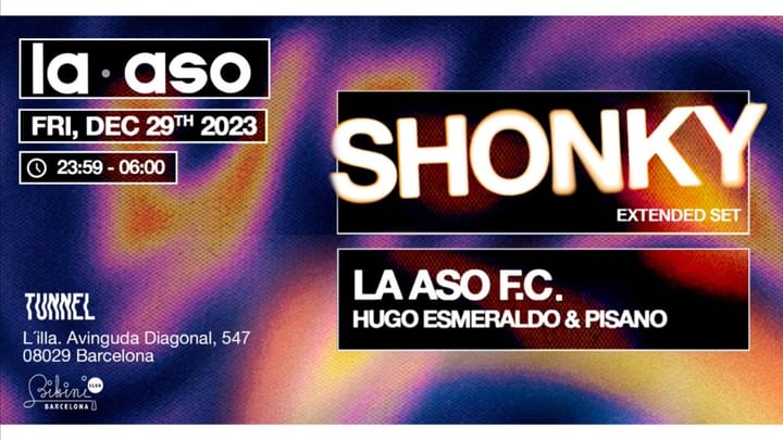 Cover for event: Tunnel pres. LA ASO: Shonky (Extended set), LA ASO F.C Hugo Esmeraldo & Pisano