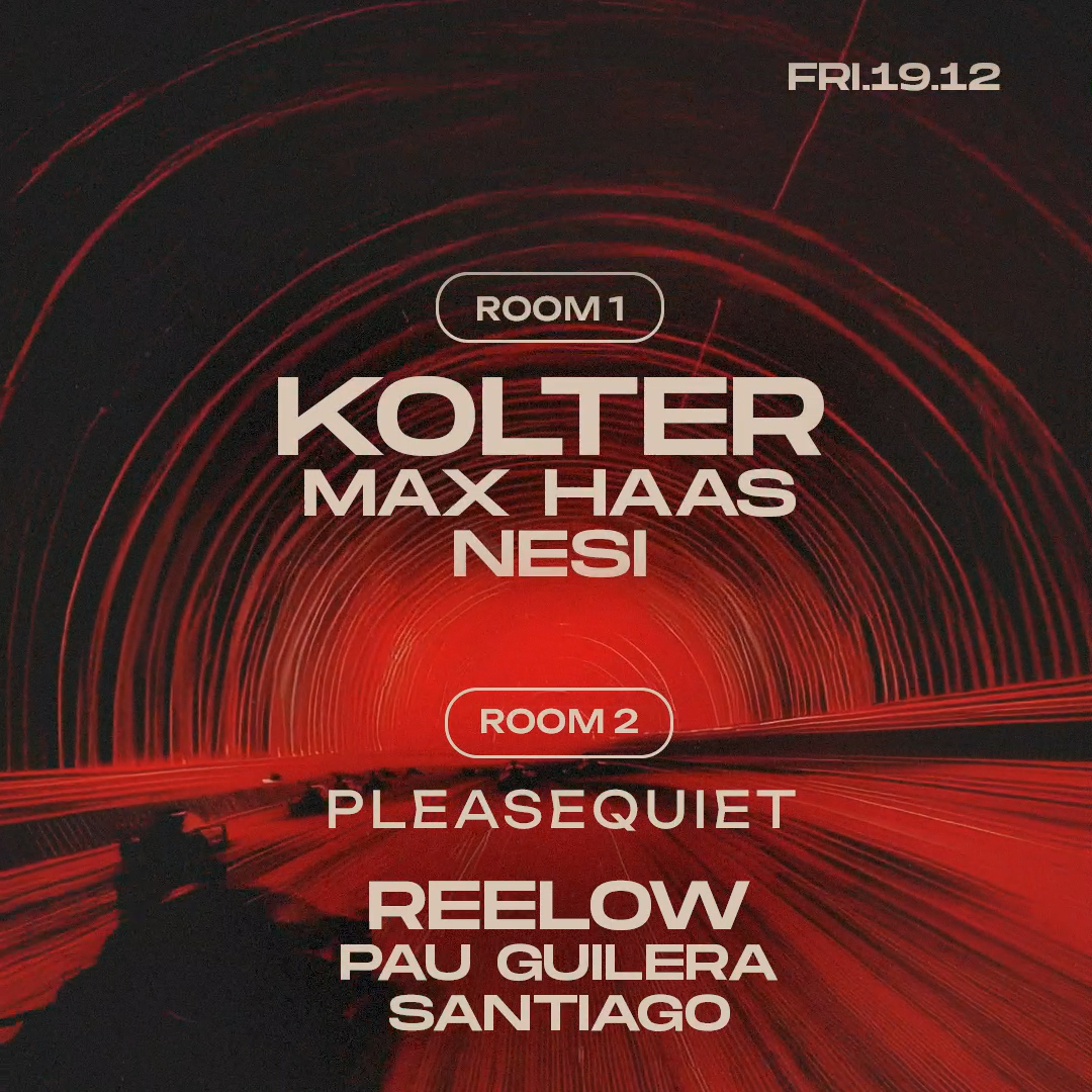 Tunnel presents: Kolter, Max Hass, Nesi // [PleaseQuiet] Reelow, Pau Guilera, Santiago image