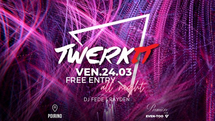 Cover for event: TWERKIT // 24 MARZO // FREE ENTRY