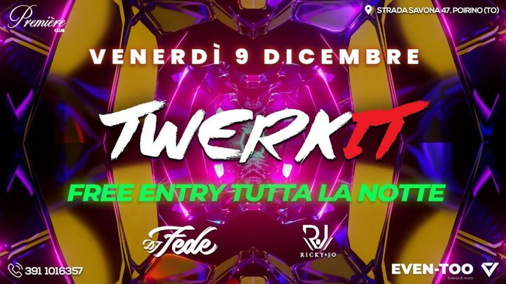 Cover for event: TWERKIT // FREE ENTRY // 9 DICEMBRE