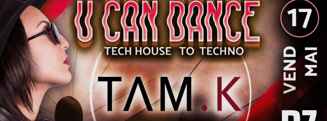 U CAN DANCE tech house to techno by TAM.K @PZ city club image