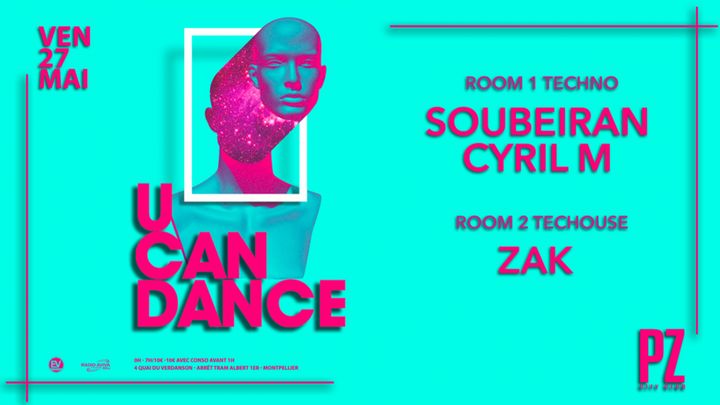 Cover for event: U CAN DANCE x SOUBEIRAN x Cyril M x PZ city club