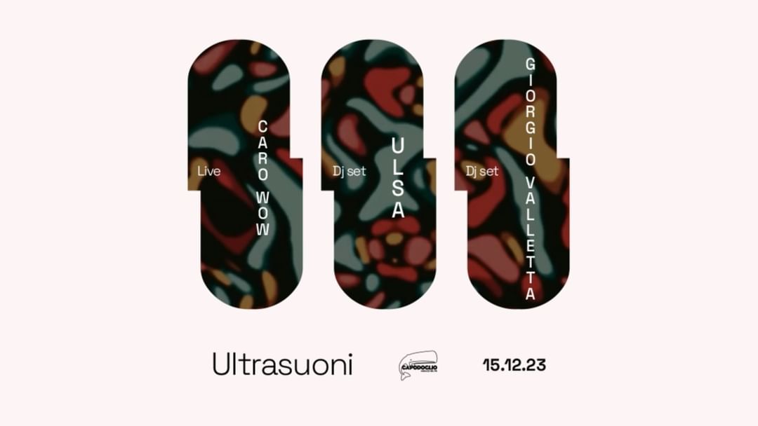 Ultrasuoni / Caro Wow Live + Ulsa e Giorgio Valletta Dj set ✷ Capodoglio event cover