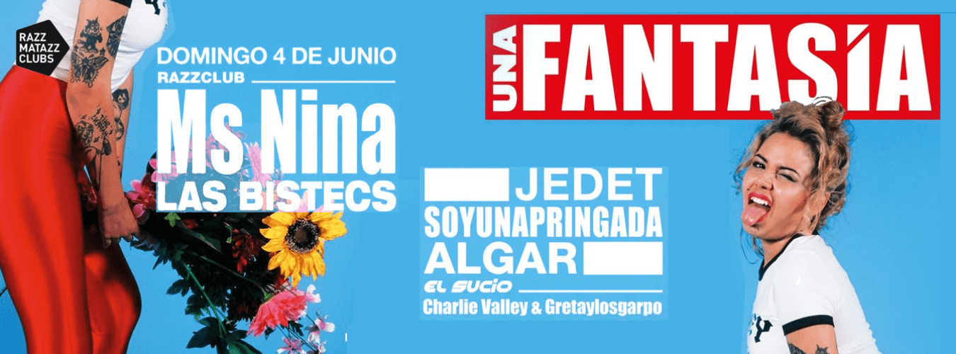 Una Fantasía: Ms Nina LIVE, Las Bistecs LIVE, Jedet Sánchez, Soy Una Pringada & Algar image