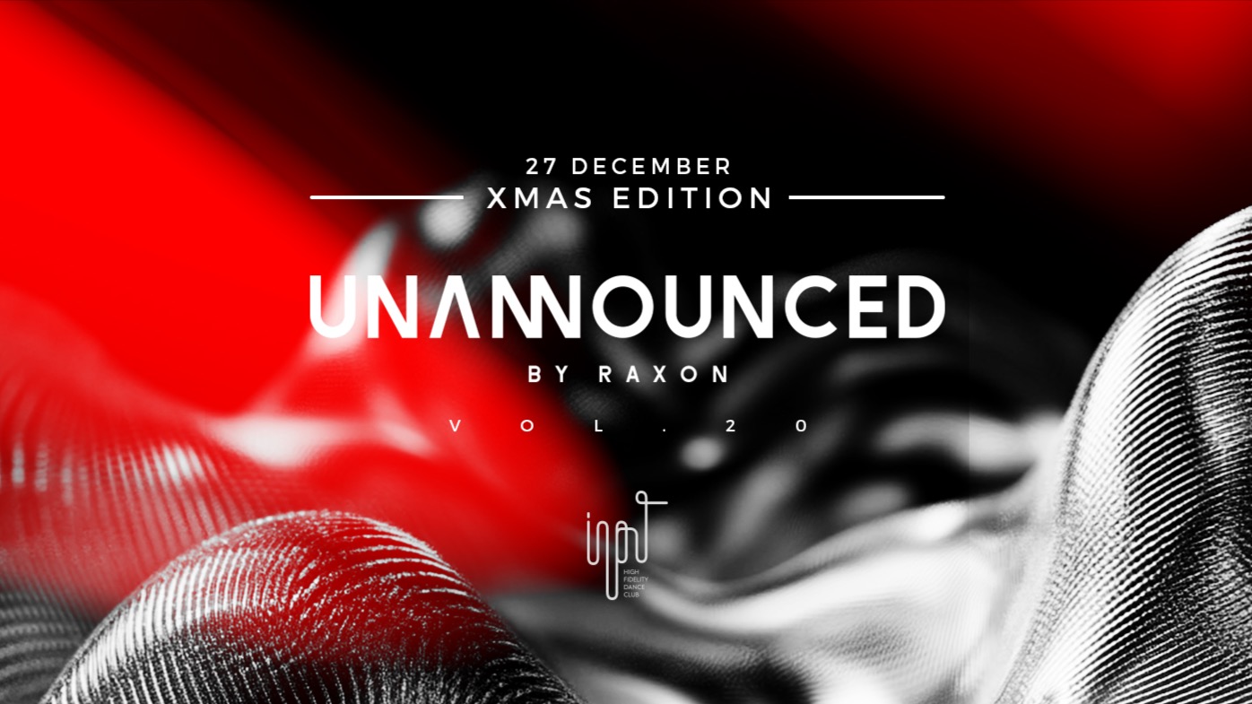 UNANNOUNCED by RAXON