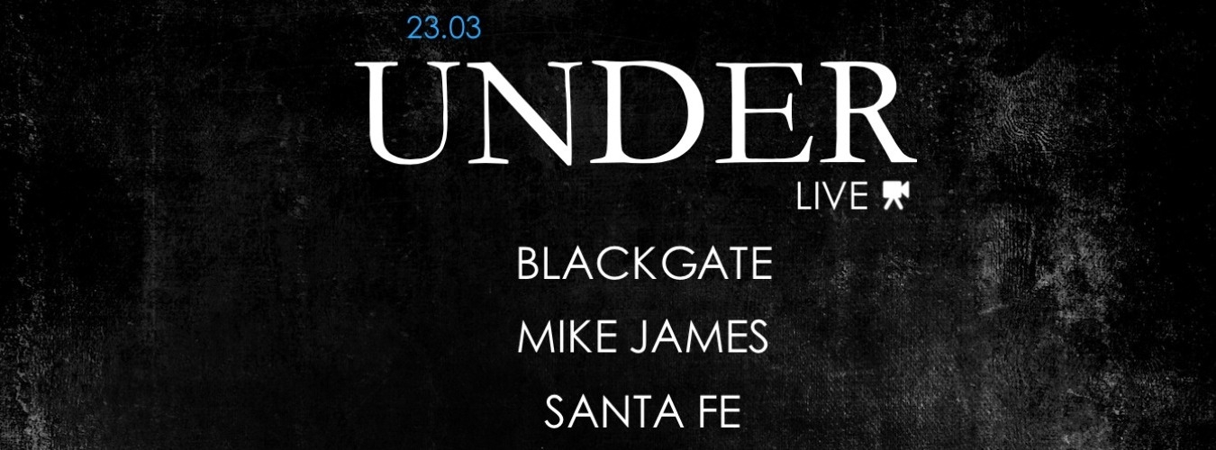 UNDER Live w/ Blackgate, Mike James, Santa Fe image