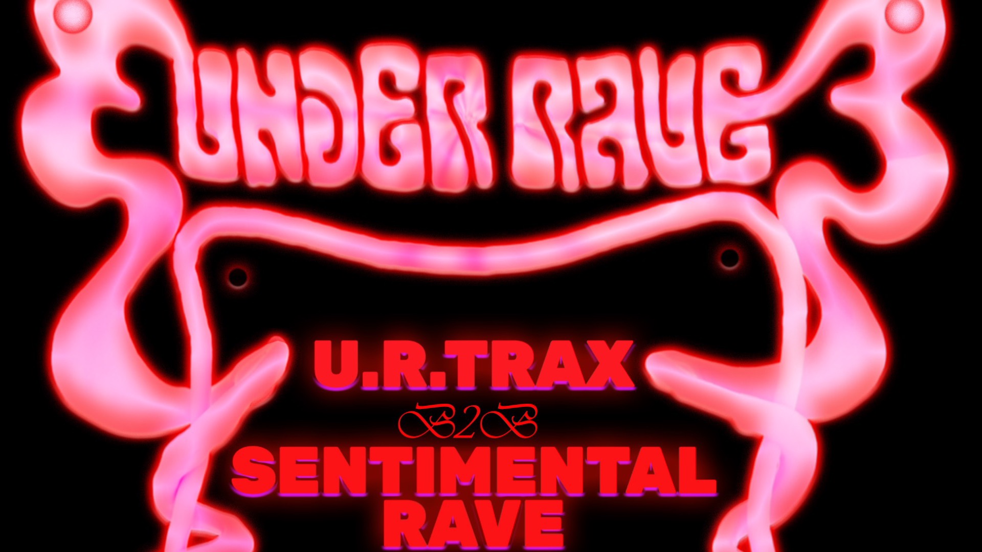 UNDER RAVE : u.r.trax + Sentimental Rave (ALL NIGHT LONG) image