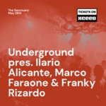 Underground pres. Ilario Alicante, Marco Faraone & Franky Rizardo image