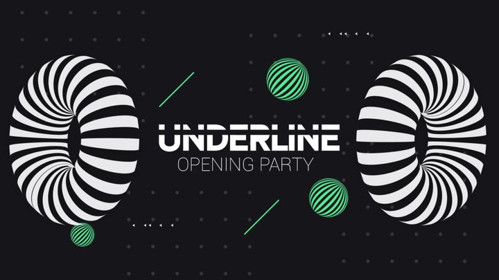 Cover for event: UNDERLINE OPENING PARTY