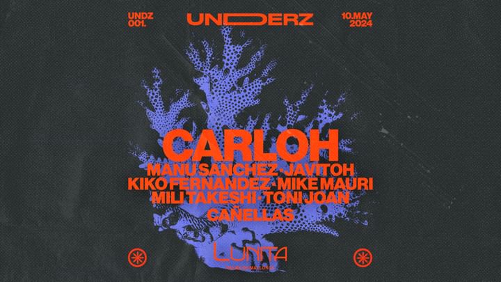 Cover for event: UNDERZ pres. Carloh at Lunita