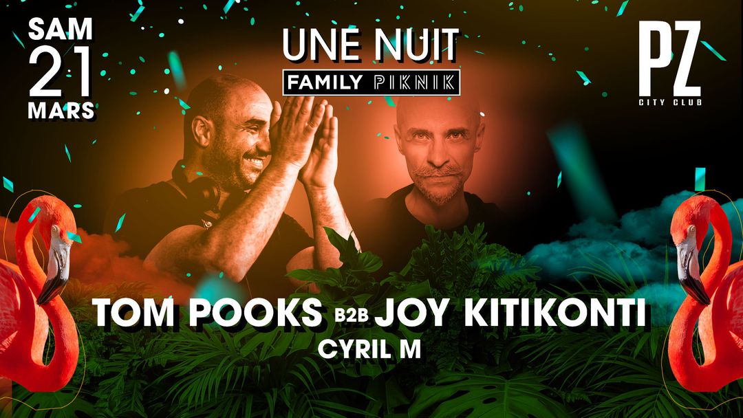 Une Nuit Family Piknik : Tom Pooks b2b Joy Kitikonti @PZ city club-Eventplakat