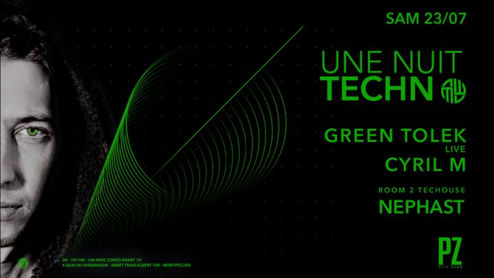 Cover for event: Une Nuit Techno x GREEN TOLEK (live) x Cyril M x PZ city club