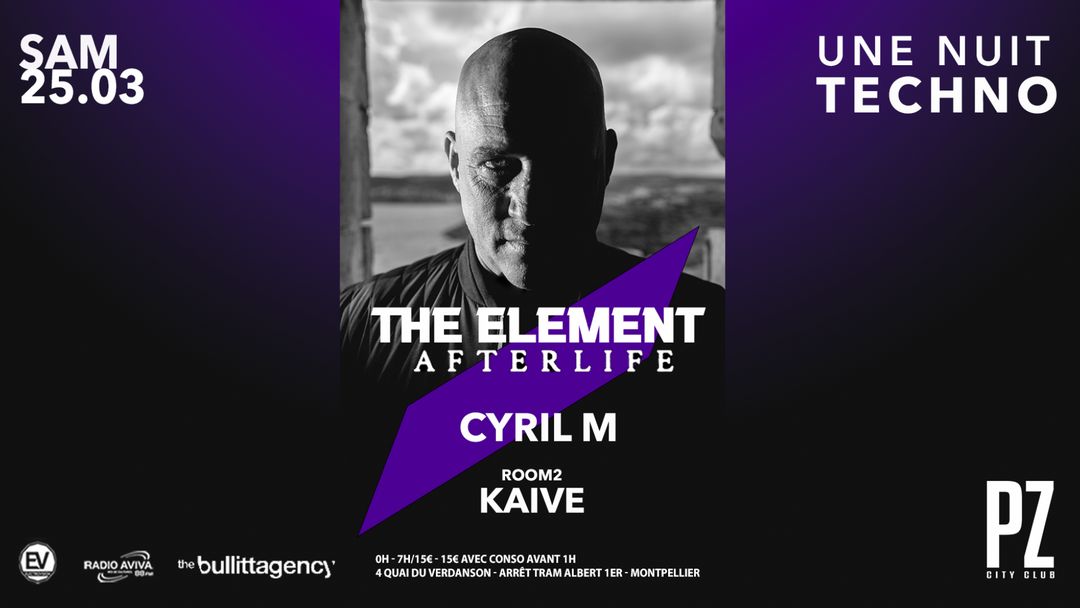 Capa do evento Une Nuit Techno x THE ELEMENT (Afterlife) x Cyril M & KAIVE x PZ city club