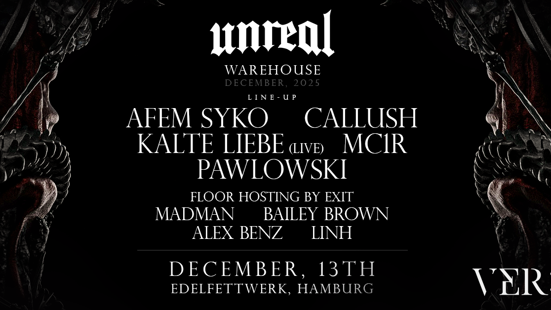 UNREAL x VER  pres. KALTE LIEBE live, AFEM SYKO, PAWLOWSKI, CALLUSH, EXIT and more  image