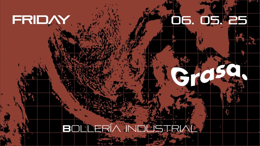 Couverture de l'événement V06/06 GRASA: BOLLERÍA INDUSTRIAL en LATEX