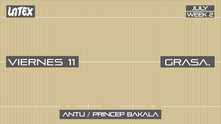 Cover for event: V11/07 GRASA: ANTŪ + PRINCEP BAKALA en LATEX