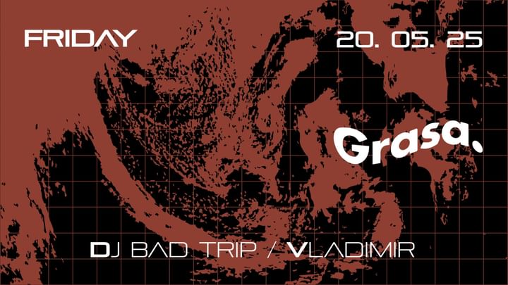 Cover for event: V20/06 GRASA: DJ BAD TRIP + VLADIMIR  en LATEX