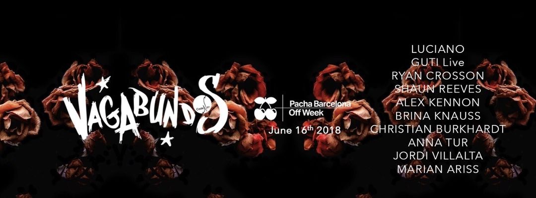 VAGABUNDOS pres. Luciano at Pacha Barcelona Off Week event cover
