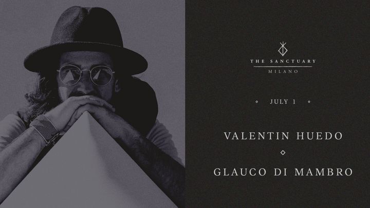 Cover for event: Valentin Huedo + Glauco Di Mambro  | THE SANCTUARY MILAN |
