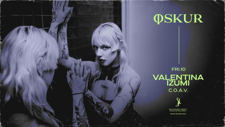 Cover for event: VALENTINA IZUMI + C.O.A.V. at OSKUR