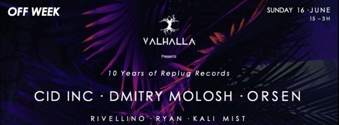 Capa do evento Valhalla Pres. 10 Years Of Replug Records [Cid Inc, Dimitry Molosh, Orsen]