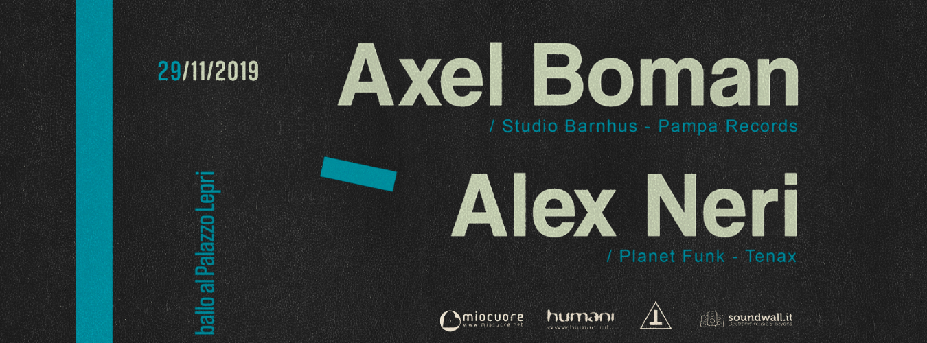 Ven 29 Nov | Axel Boman + Alex Neri - Palazzo Lepri