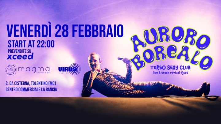 Cover for event: VENERDì 28 FEBBRAIO-MAGMA PRESENTA-AURORO BOREALO in TURBO SEXY CLUB-live & trash revival dj set