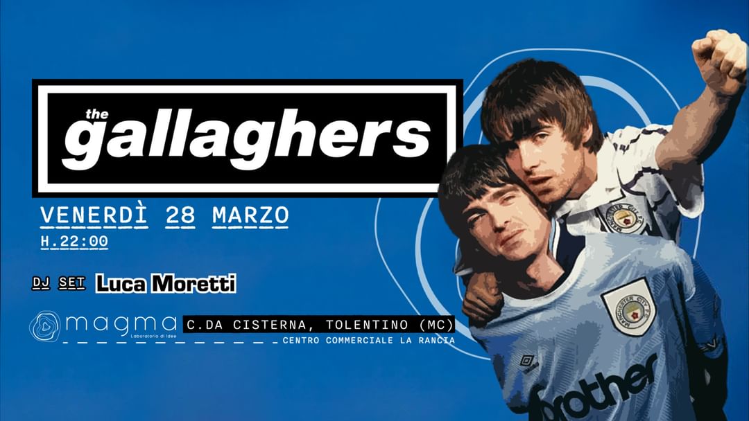 VENERDì 28 MARZO -  MAGMA PRESENTA - THE GALLAGHERS | OASIS TRIBUTE BAND LIVE - DJ LUCA MORETTI -Eventplakat