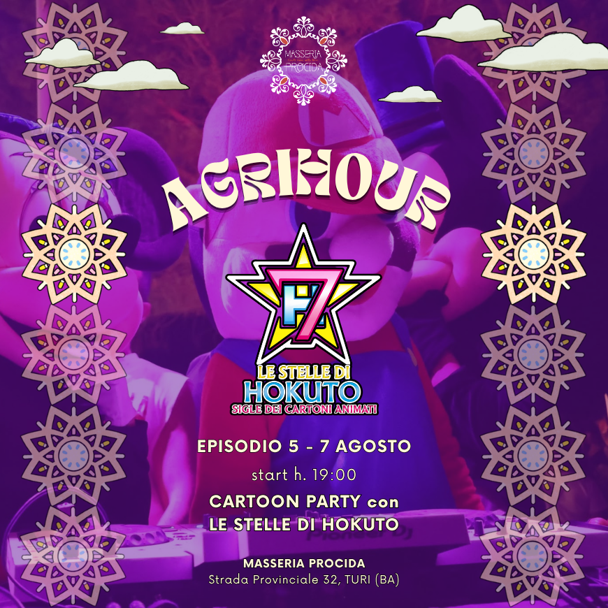 Venerdì 7 Agosto ✮CARTOON AGRIHOUR ✮ L'apericena al tramonto con LE STELLE DI HOKUTO live band