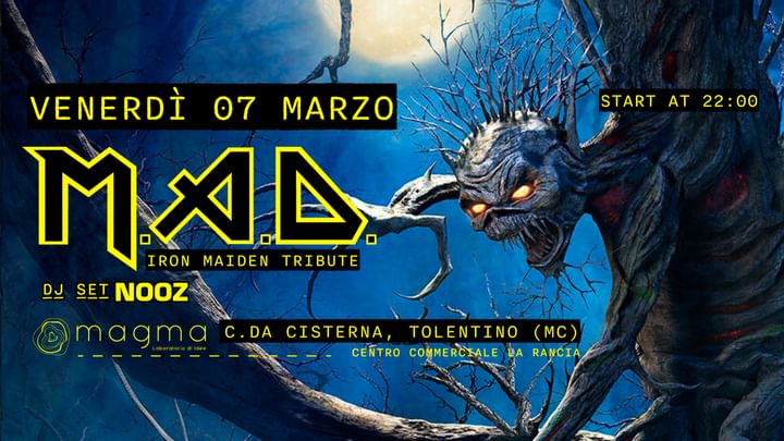 Cover for event: VENERDì 7 MARZO -  MAGMA PRESENTA - M.A.D. | IRON MAIDEN TRIBUTE BAND LIVE - DJ NOOZ