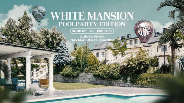 Cover for event: VENUE XPERIENCE X FORGET THE CLUB | WHITE MANSION - POOL PARTY