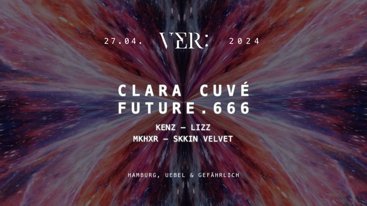 Cover for event: VER: pres. CLARA CUVÉ & FUTURE.666 @ Uebel&Gefährlich