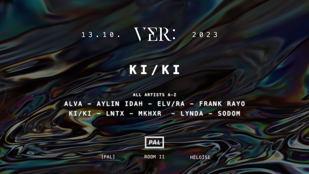 Copertina evento [PAL] VER: KI/KI ALVA AYLIN IDAH & more