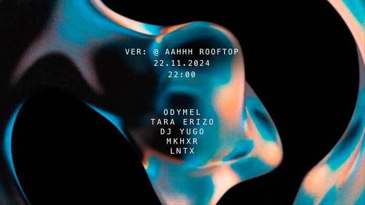 Cover for event: VER: pres. ODYMEL, DJ YUGO, TARA ERIZO, MKHXR, LNTX @ AAHHH ROOFTOP MUNICH