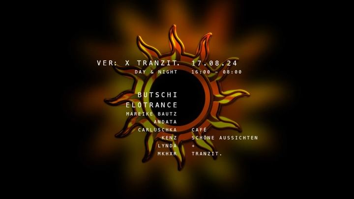 Cover for event: VER: x TRANZIT. DAY&NIGHT - CAFÉ SCHÖNE AUSSICHTEN + TRANZIT. w/ BUTSCHI, ELOTRANCE, MAREIKE BAUTZ 