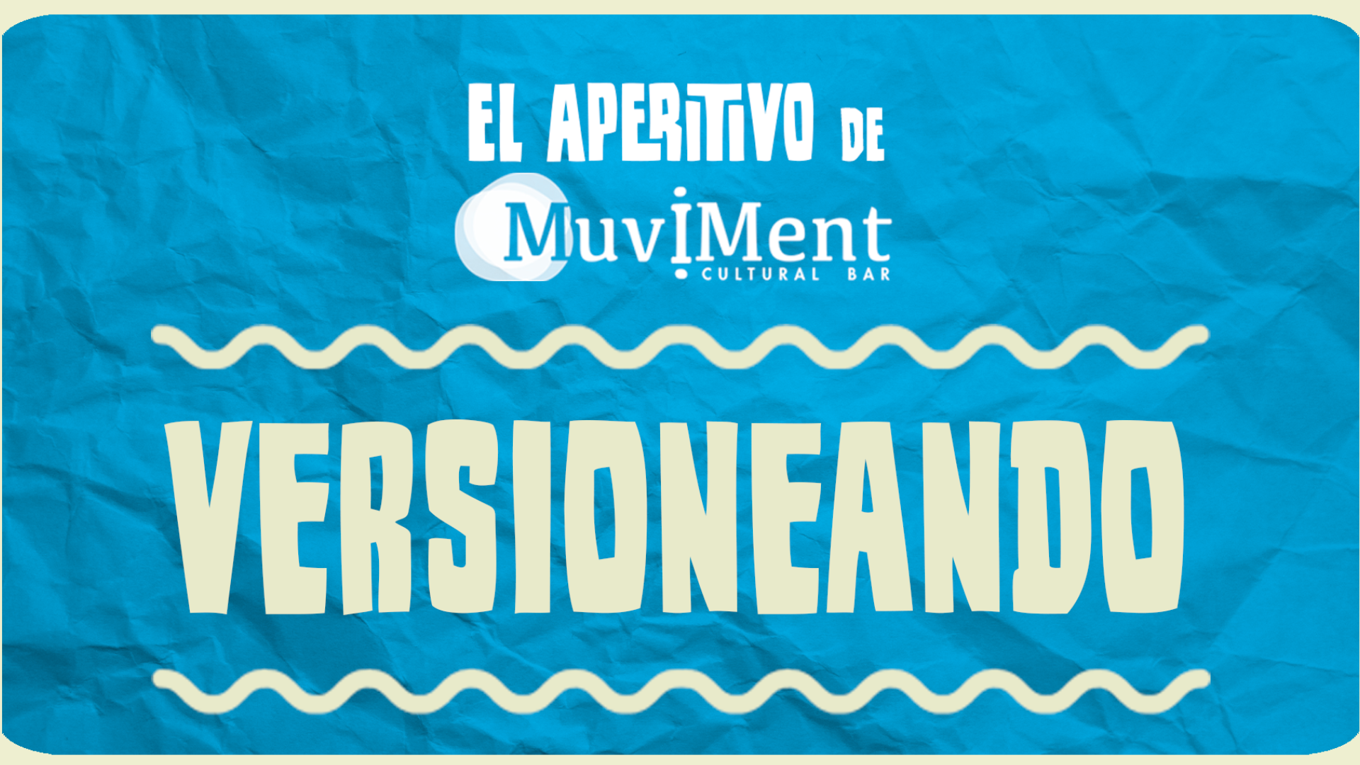 VERSIONEANDO JUNIO  (el aperitivo de los domingos en Muviment)