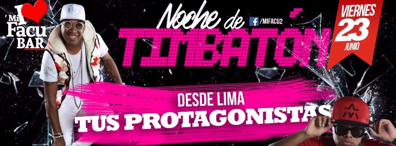 Vie.23▀ Timbatón▀ con Tus Protagonistas desde Lima // Mi Facultad Bar 2 ♥ image