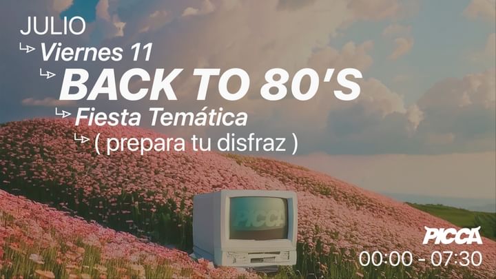Cover for event: Viernes 11/7 BACK TO 80s en PICCA
